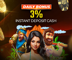 Daily Bonus 3% Instant Deposit Cash